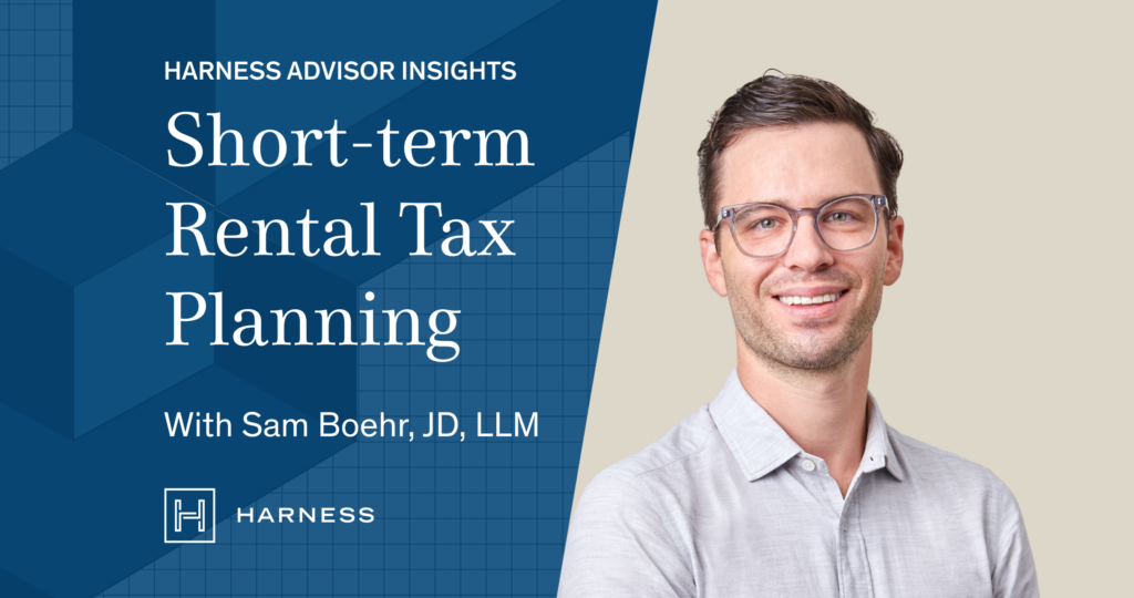 Short-term Rental Tax Planning with Sam Boehr, JD, LLM. A free webinar from Harness