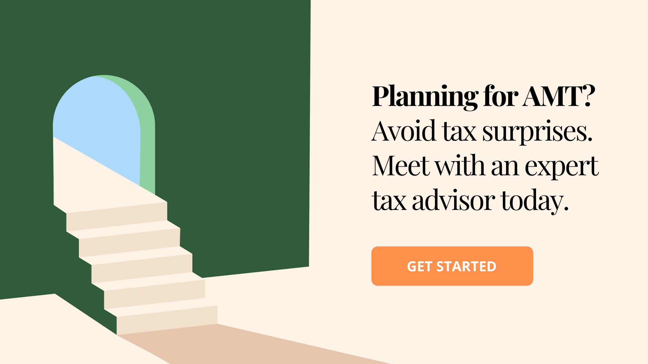 Planning for AMT?
Avoid tax surprises. Meet with an expert tax advisor today.