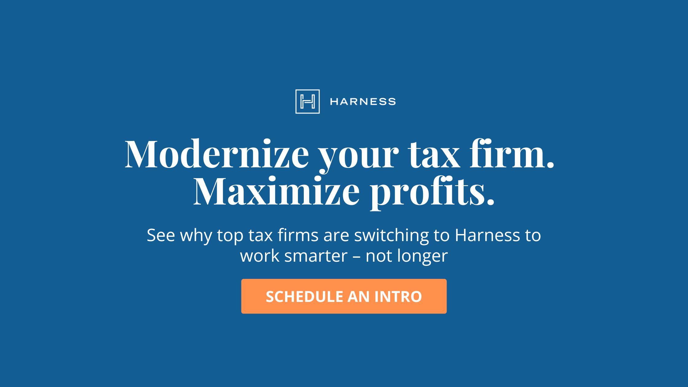 Modernize your tax firm. Maximize profits. See why top tax firms are switching to Harness to work smarter – not longer.